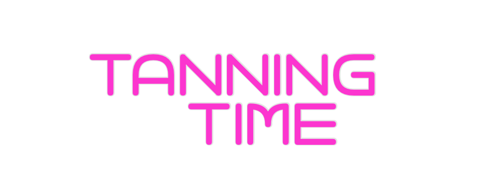 Custom Neon: TANNING 
   T...