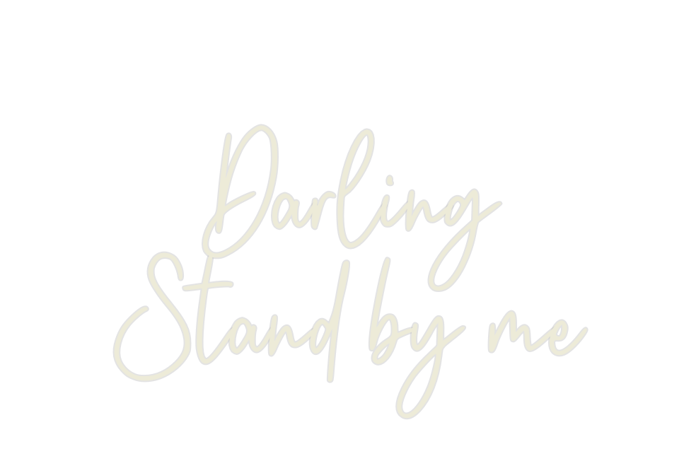Custom Neon: Darling
Stand...