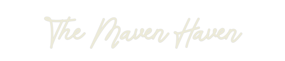 Custom Neon: The Maven Haven