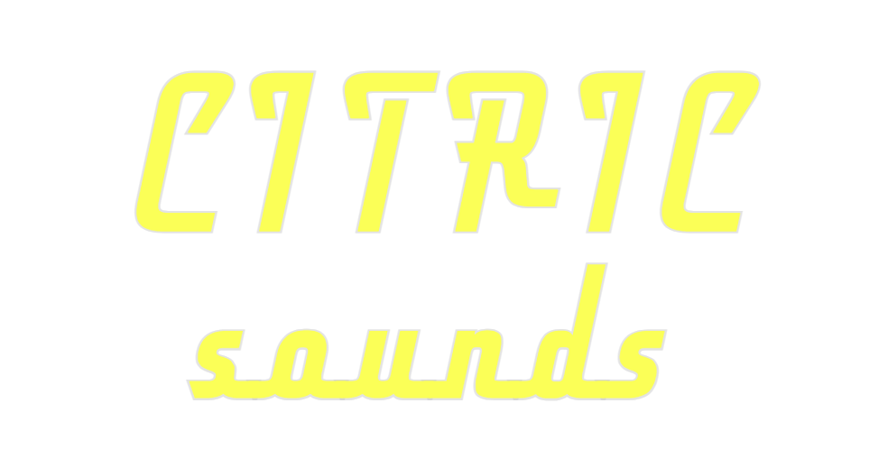 Custom Neon: CITRIC
sounds