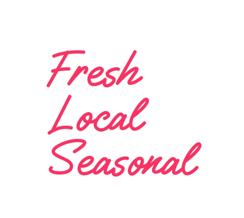 Custom Neon: Fresh
Local
S...