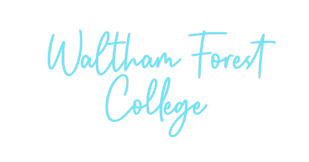 Custom Neon: Waltham Fores...