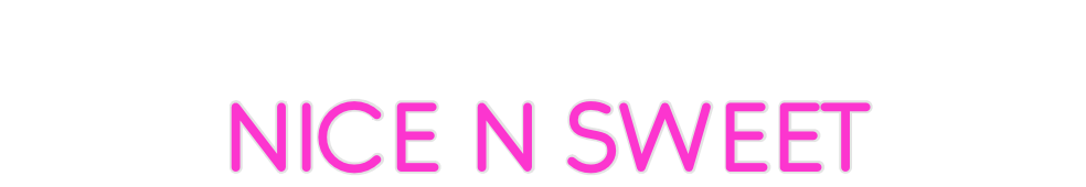 Custom Neon: Nice n Sweet