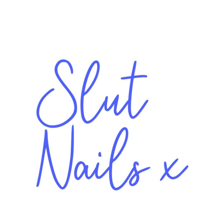 Custom Neon: Slut
Nails x