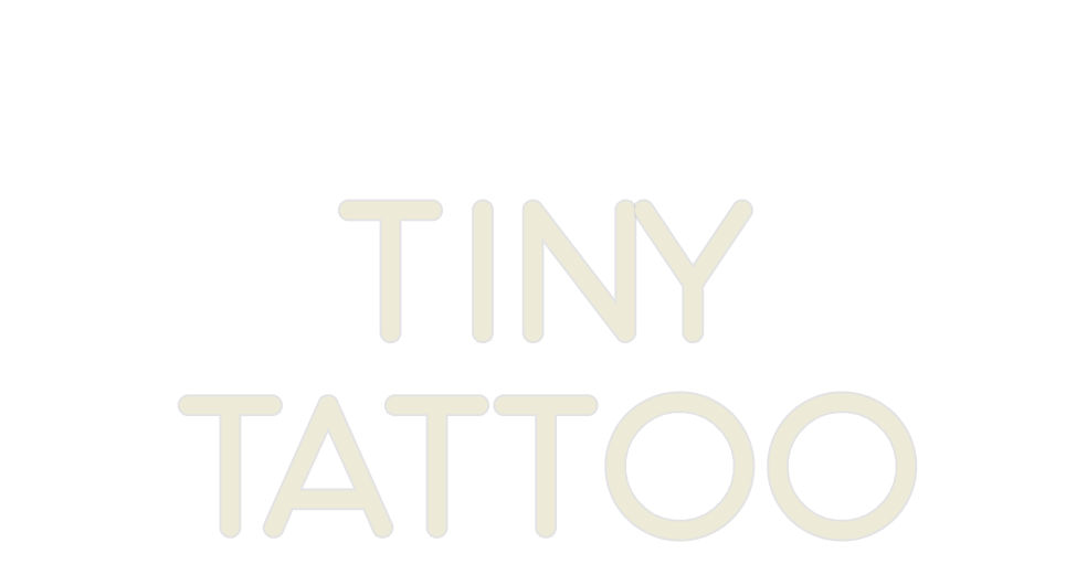 Custom Neon: TINY
TATTOO