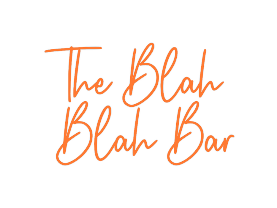 Custom Neon: The Blah 
Bla...