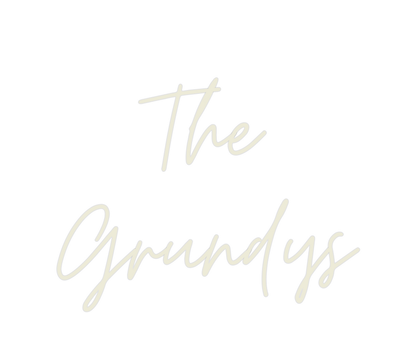 Custom Neon: The
Grundys