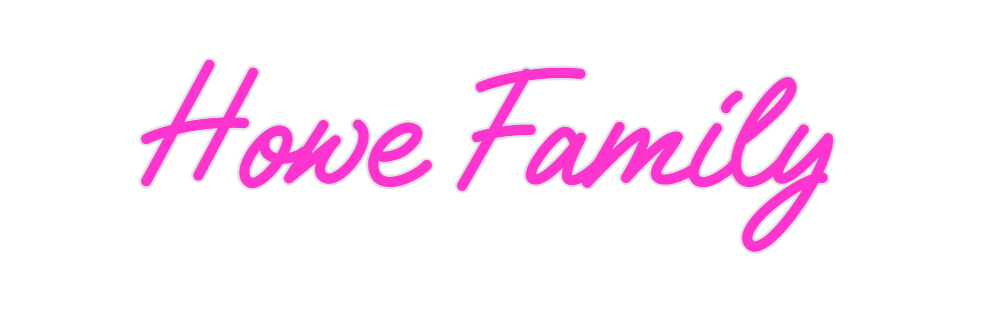 Custom Neon: Howe Family