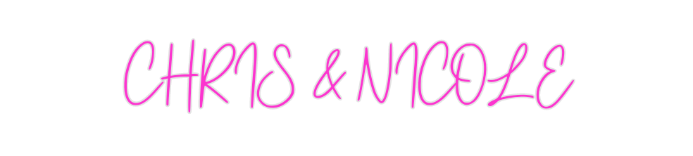 Custom Neon: CHRIS & NICOLE