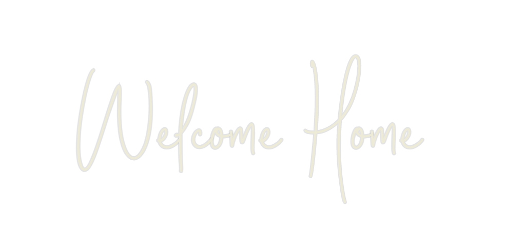 Custom Neon: Welcome Home