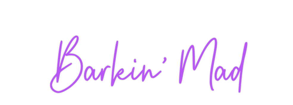 Custom Neon: Barkin’ Mad