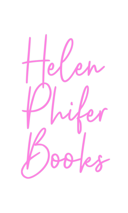 Custom Neon: Helen
Phifer
...