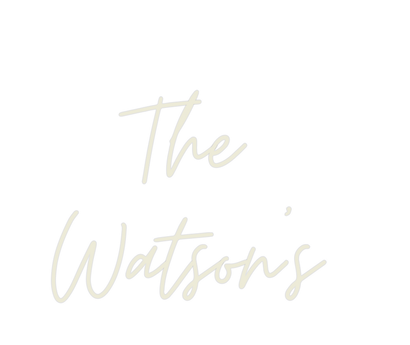 Custom Neon: The 
Watson’s
