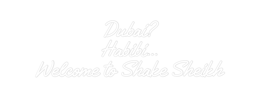 Custom Neon: Dubai?
Habibi...