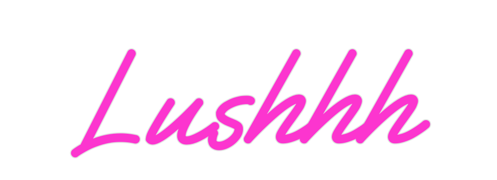 Custom Neon: Lushhh