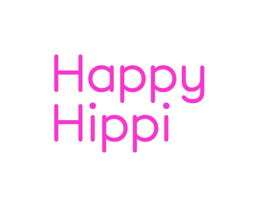 Custom Neon: Happy 
Hippi