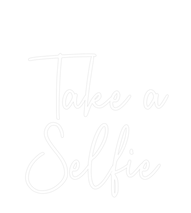 Custom Neon: Take a
Selfie