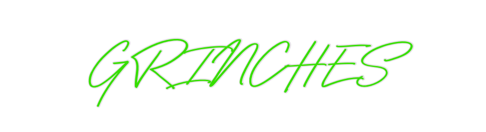 Custom Neon: GRINCHES