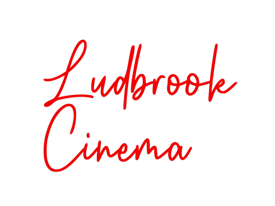 Custom Neon: Ludbrook
Cinema