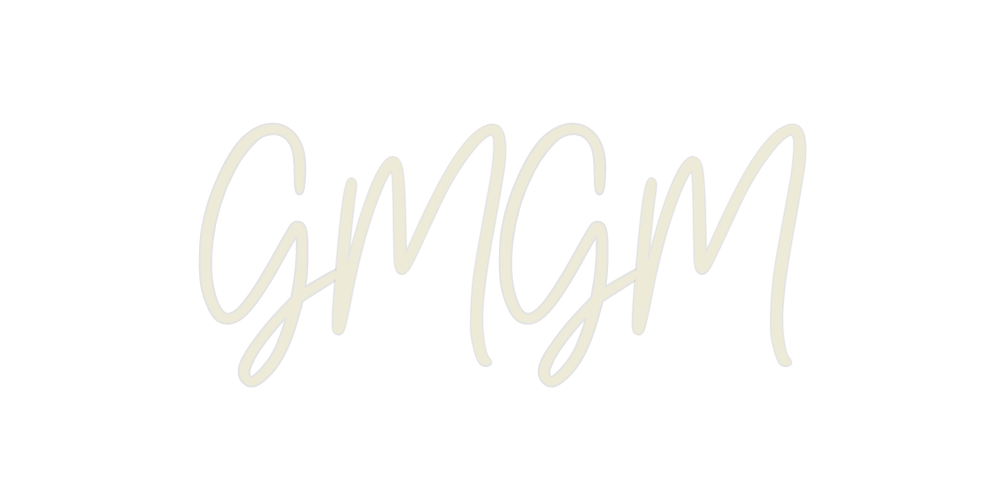 Custom Neon: GMGM