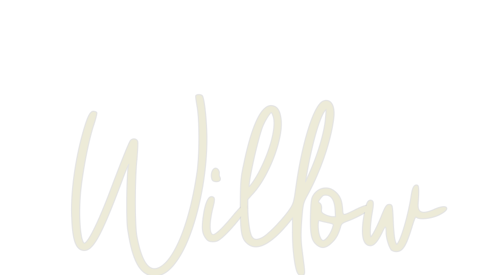 Custom Neon: Willow