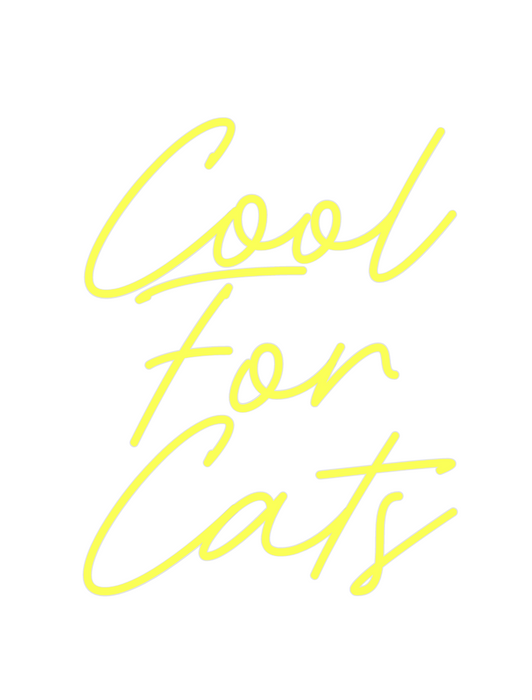 Custom Neon: Cool
For
Cats
