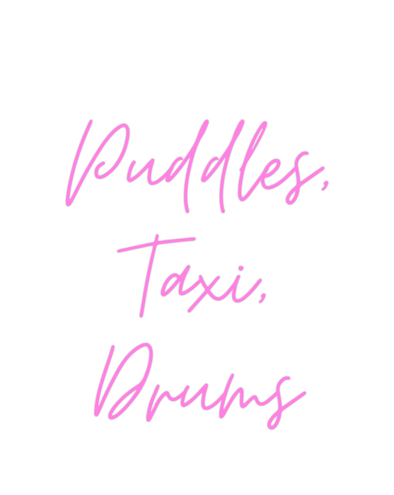 Custom Neon: Puddles,
Taxi...