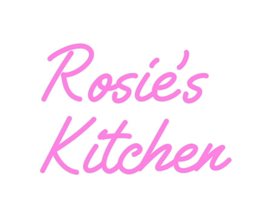 Custom Neon: Rosie’s
Kitchen