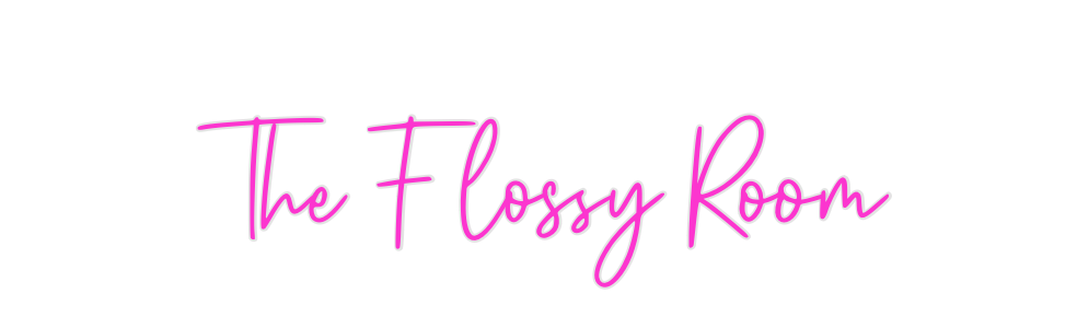 Custom Neon: The Flossy Room