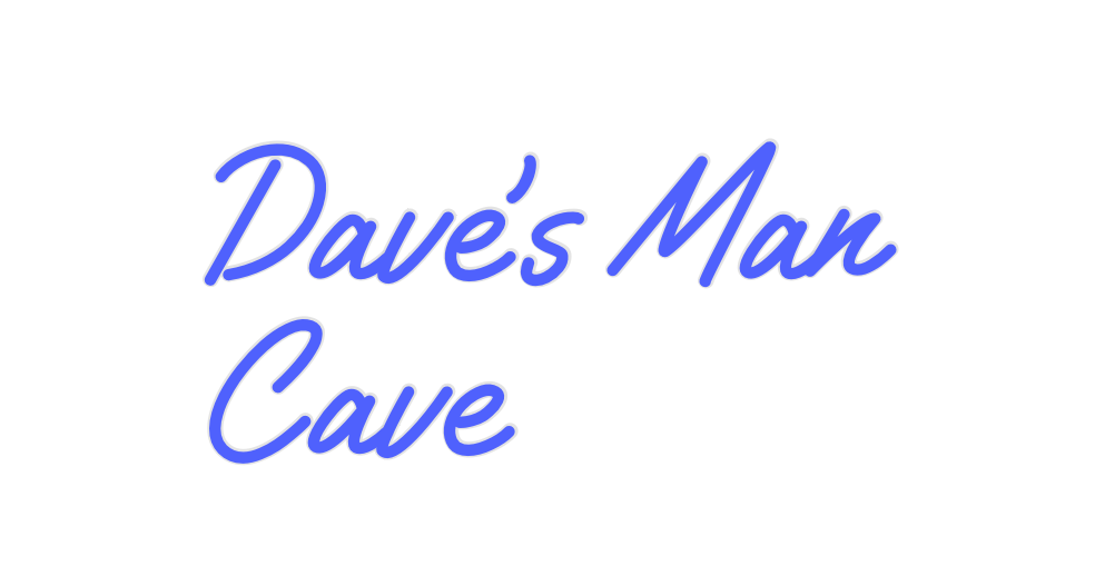Custom Neon: Dave’s Man
Cave