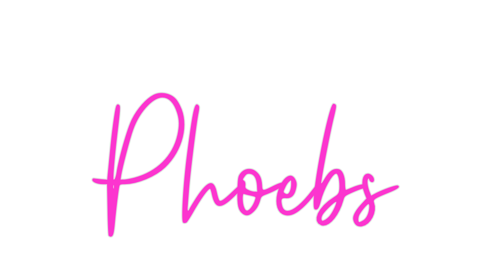 Custom Neon: Phoebs