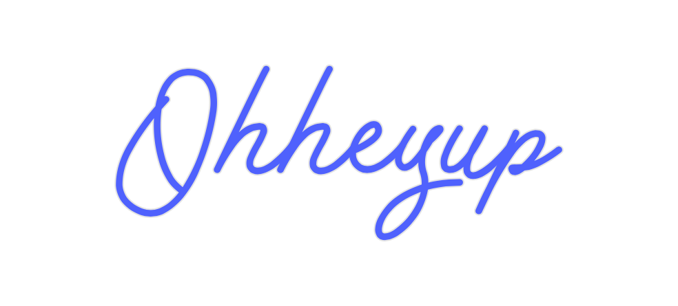 Custom Neon: Ohheyup