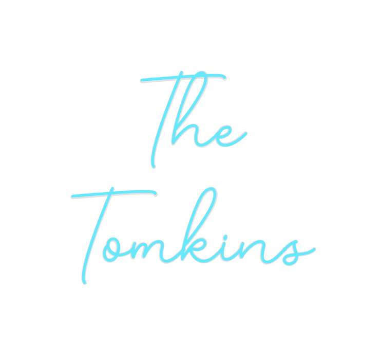 Custom Neon: The
 Tomkins