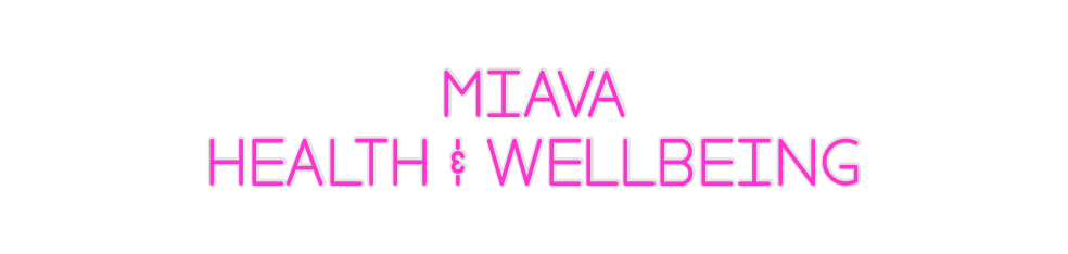 Custom Neon: MIAVA
Health ...