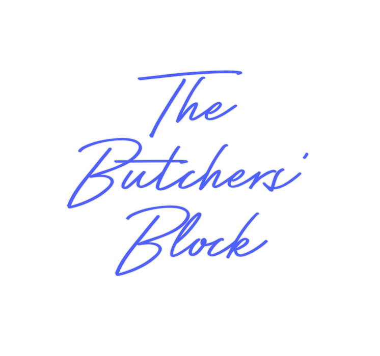 Custom Neon: The 
Butchers...