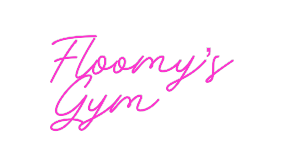 Custom Neon: Floomy’s
Gym