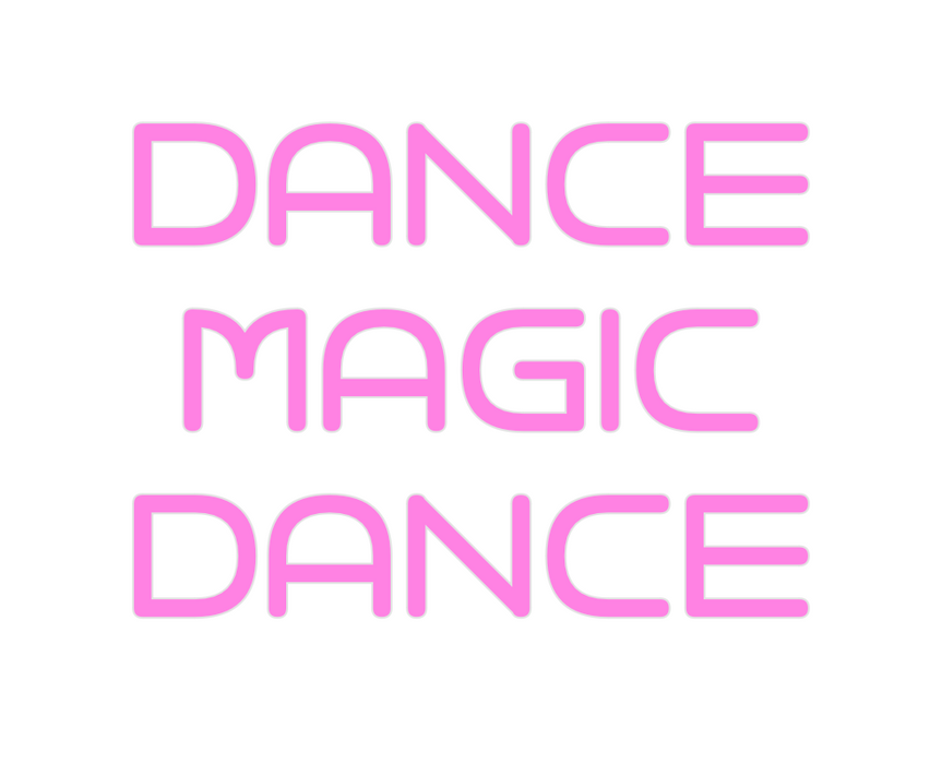 Custom Neon: Dance
Magic
D...