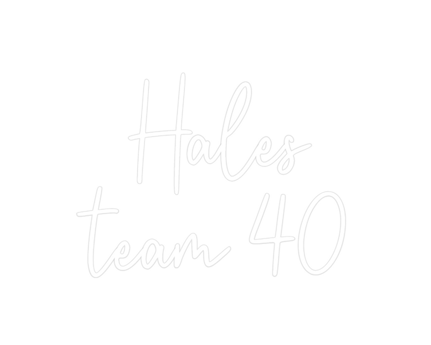 Custom Neon:    Hales 
tea...