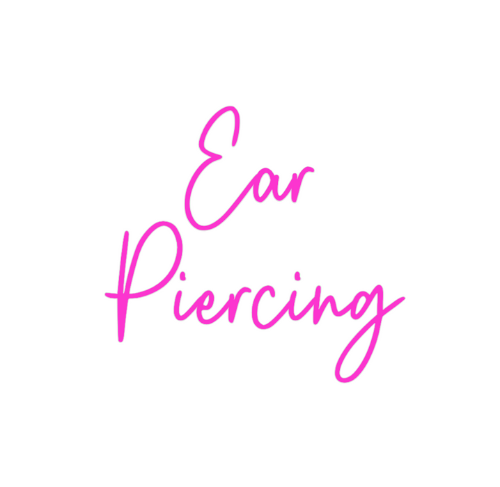 Custom Neon: Ear 
Piercing