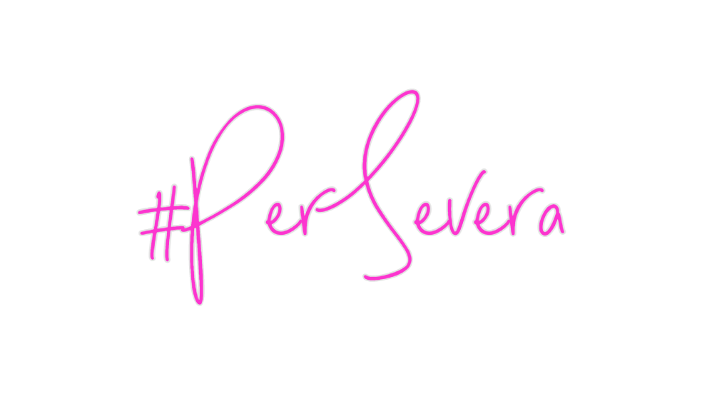 Custom Neon: #PerSevera