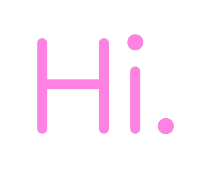 Custom Neon: Hi.