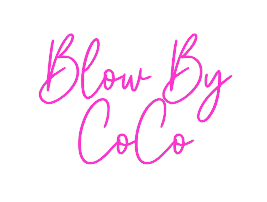 Custom Neon: Blow By
CoCo
