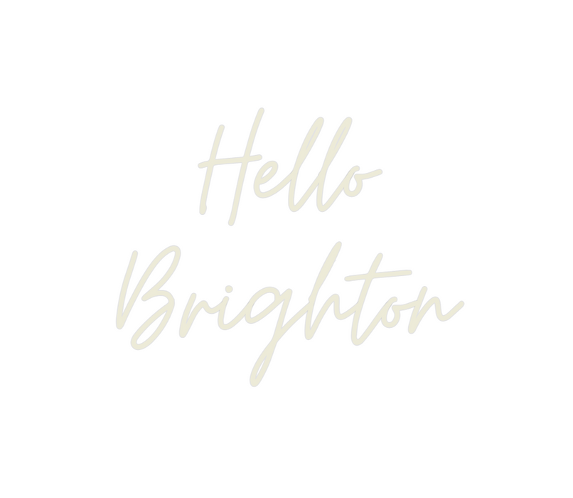 Custom Neon: Hello
Brighton