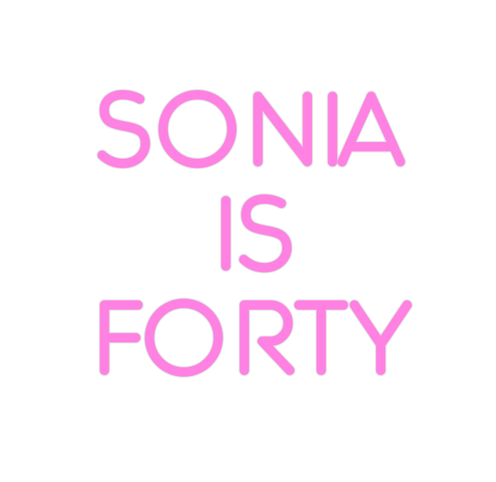 Custom Neon: Sonia 
is 
fo...