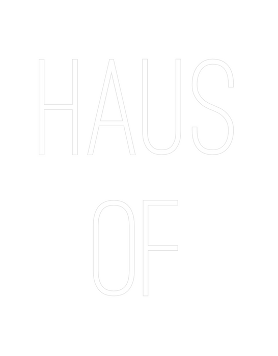 Custom Neon: HAUS
OF