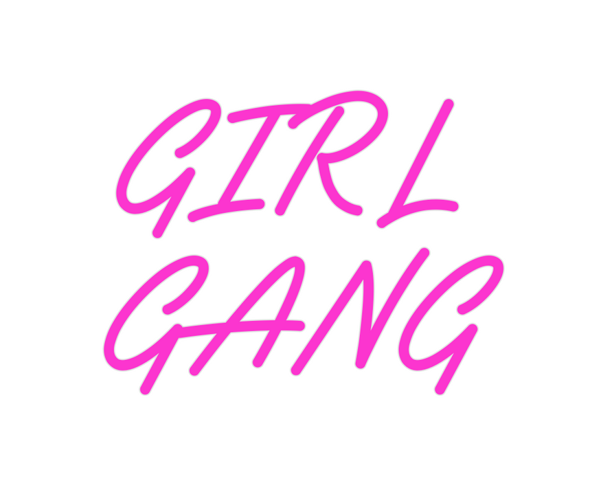 Custom Neon: GIRL 
GANG