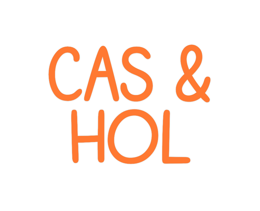 Custom Neon: Cas &
Hol