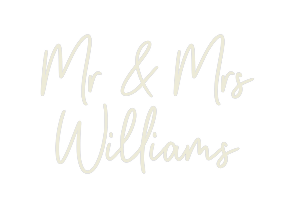 Custom Neon: Mr & Mrs
Will...