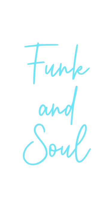 Custom Neon: Funk
and
Soul