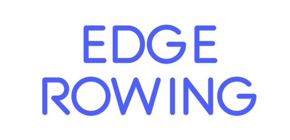 Custom Neon: EDGE 
ROWING